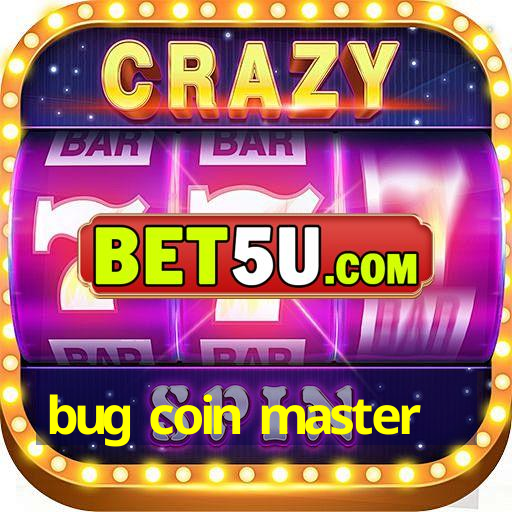 bug coin master